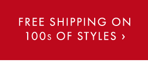 FREE SHIPPING ON 100S OF STYLES ›