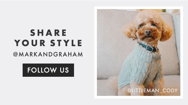 SHARE YOUR STYLE - @MARKANDGRAHAM - FOLLOW US