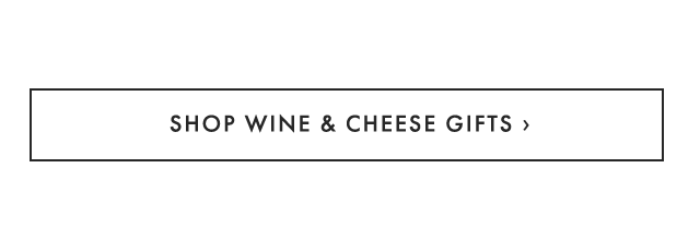 SHOP WINE & CHEESE GIFTS ›