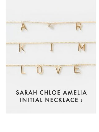 SARAH CHLOE AMELIA INITIAL NECKLACE ›