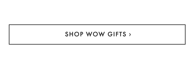 SHOP WOW GIFTS ›