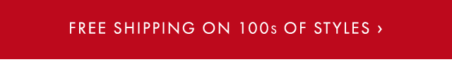 FREE SHIPPING ON 100S OF STYLES ›
