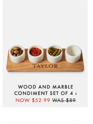 WOOD AND MARBLE CONDIMENT SET OF 4 › NOW $52.99 - WAS $89
