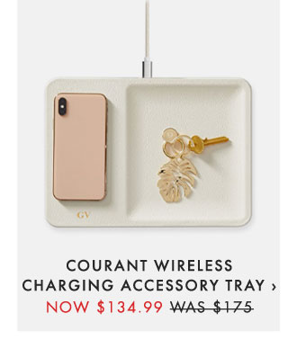 COURANT WIRELESS CHARGING ACCESSORY TRAY › NOW $134.99 - WAS $175