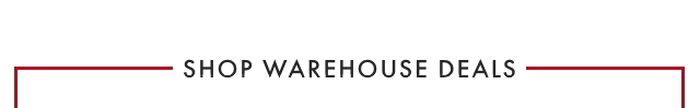 SHOP WAREHOUSE DEALS