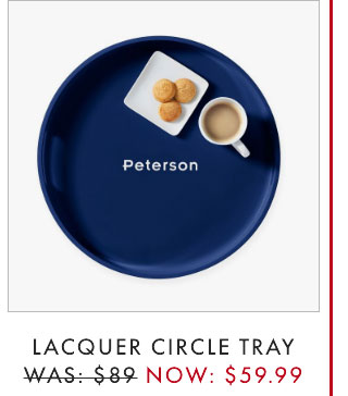 LACQUER CIRCLE TRAY - WAS: $89 - NOW: $59.99