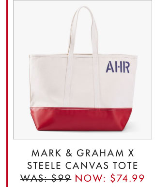 MARK & GRAHAM X STEELE CANVAS TOTE - WAS: $99 - NOW: $74.99