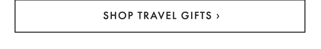 SHOP TRAVEL GIFTS ›