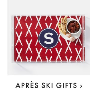 APRÈS SKI GIFTS ›