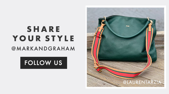 SHARE YOUR STYLE - @MARKANDGRAHAM - FOLLOW US