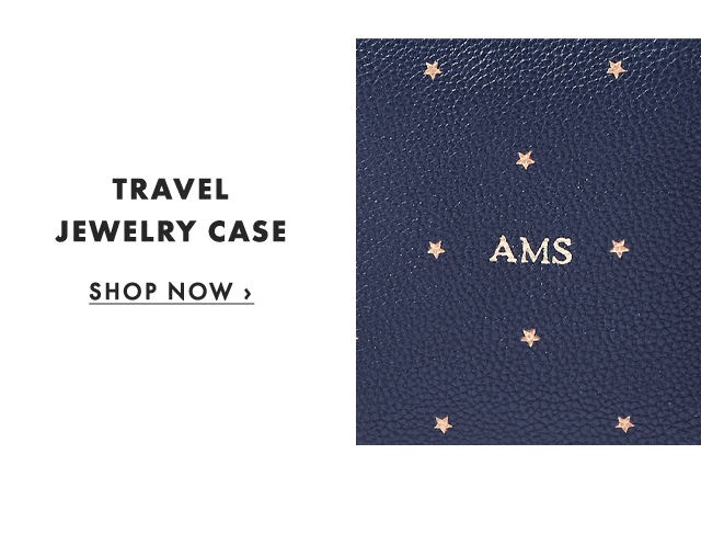 TRAVEL JEWELRY CASE - SHOP NOW ›