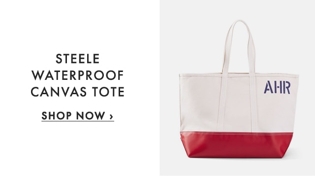STEELE WATERPROOF CANVAS TOTE - SHOP NOW ›