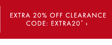 EXTRA 20% OFF CLEARANCE CODE: EXTRA20* ›