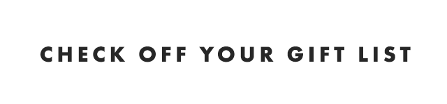 CHECK OFF YOUR GIFT LIST