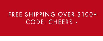 FREE SHIPPING OVER $100+ CODE: CHEERS › 