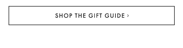 SHOP THE GIFT GUIDE ›