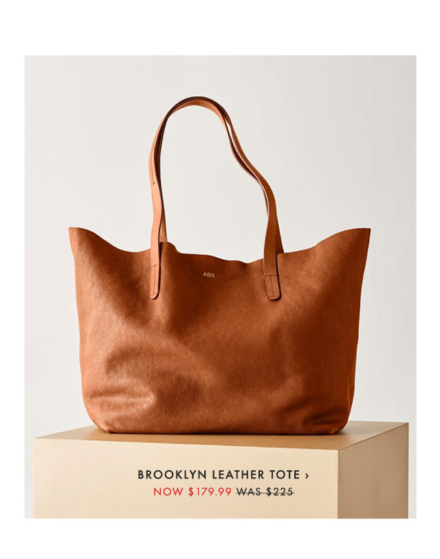 BROOKLYN LEATHER TOTE › NOW $179.99 - WAS $225