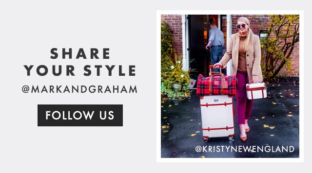 SHARE YOUR STYLE - @MARKANDGRAHAM - FOLLOW US