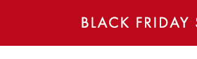 EARLY BLACK FRIDAY UP TO 50% OFF ›