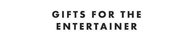 GIFTS FOR THE ENTERTAINER