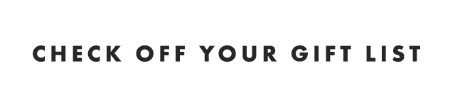 CHECK OFF YOUR GIFT LIST