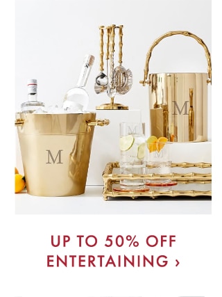 UP TO 50% OFF ENTERTAINING ›