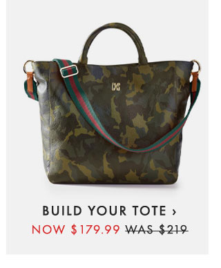 BUILD YOUR TOTE › NOW $179.99 - WAS $219