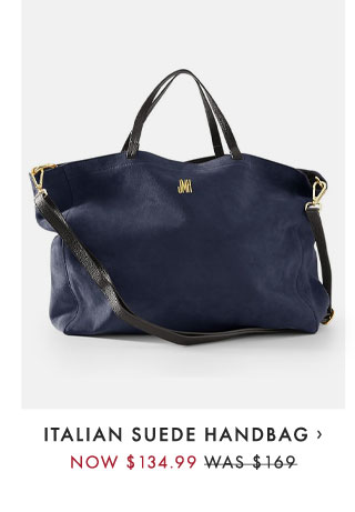 ITALIAN SUEDE HANDBAG › NOW $134.99 - WAS $169