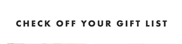 CHECK OFF YOUR GIFT LIST