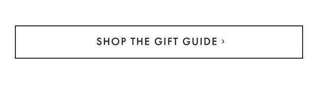 SHOP THE GIFT GUIDE ›
