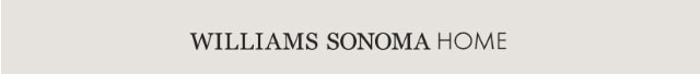 WILLIAMS SONOMA HOME
