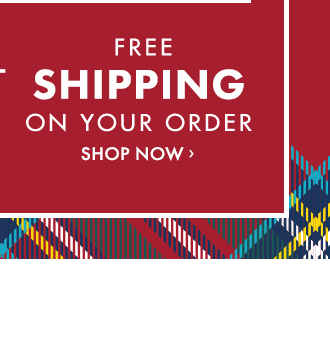 FREE SHIPPING ON YOUR ORDER - SHOP NOW ›
