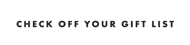 CHECK OFF YOUR GIFT LIST