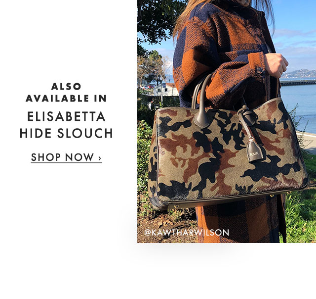 ALSO AVAILABLE IN ELISABETTA HIDE SLOUCH - SHOP NOW ›