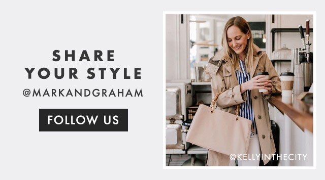 SHARE YOUR STYLE - @MARKANDGRAHAM - FOLLOW US