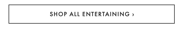 SHOP ALL ENTERTAINING ›