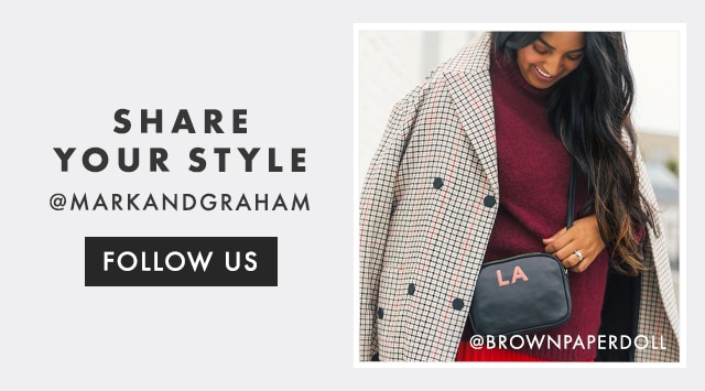 SHARE YOUR STYLE - @MARKANDGRAHAM - FOLLOW US