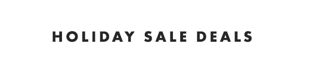 HOLIDAY SALE DEALS