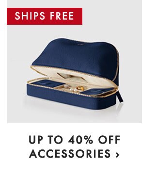 SHIPS FREE - UP TO 40% OFF ACCESSORIES ›