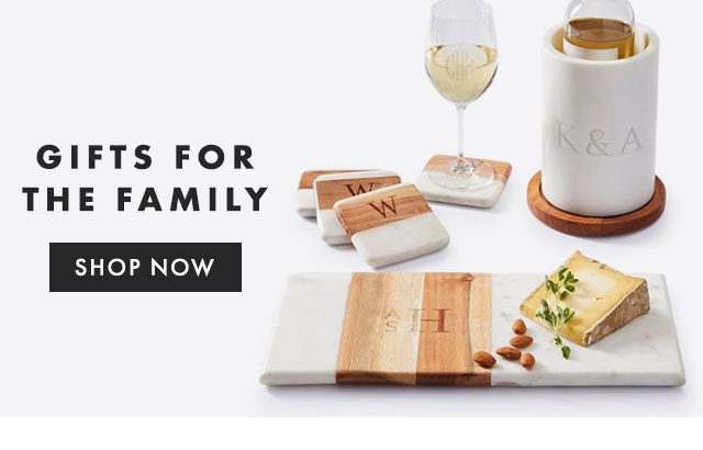 GIFTS FOR THE FAMILY - SHOP NOW
