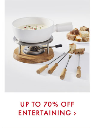 UP TO 70% OFF ENTERTAINING ›