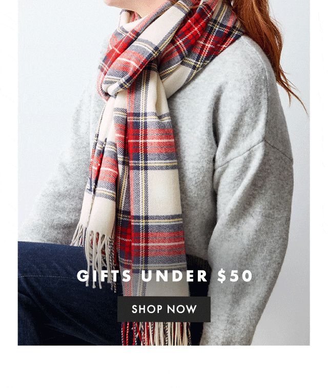 GIFTS UNDER $50 - SHOP NOW