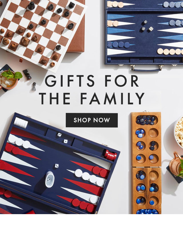 GIFTS FOR THE FAMILY - SHOP NOW