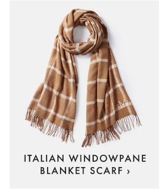 ITALIAN WINDOWPANE BLANKET SCARF ›