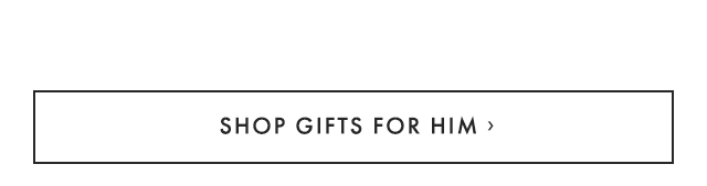 SHOP GIFTS FOR HIM ›