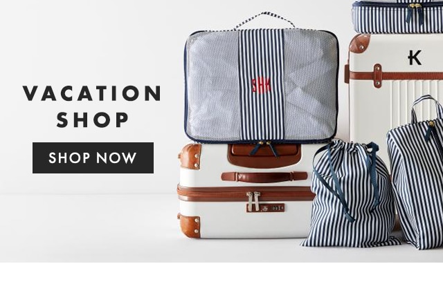 VACATION SHOP - SHOP NOW