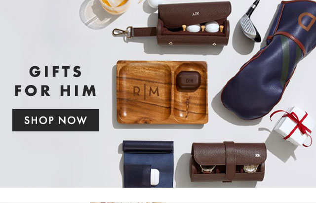 GIFTS FOR HIM - SHOP NOW