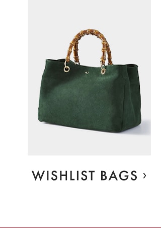 WISHLIST BAGS ›