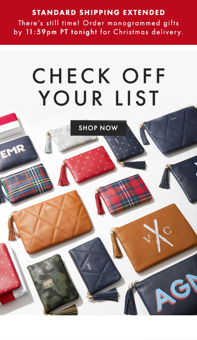 IN THE NICK OF TIME - Order monogrammed gifts by 11pm PT tomorrow for Christmas delivery with RUSH shipping. - SHOP NOW