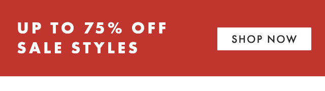 UP TO 75% OFF SALE STYLES - SHOP NOW ›